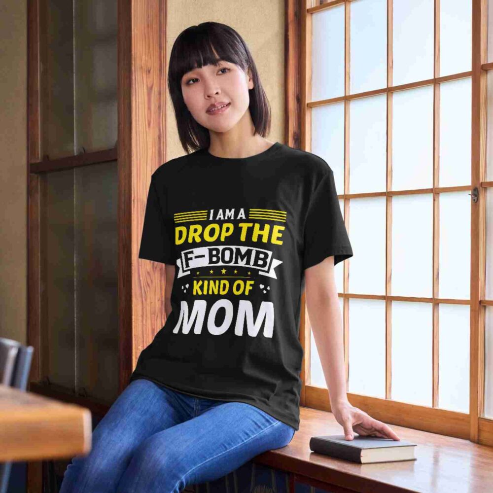 I am a drop the f-bomb kind of mom T-shirt - Image 2