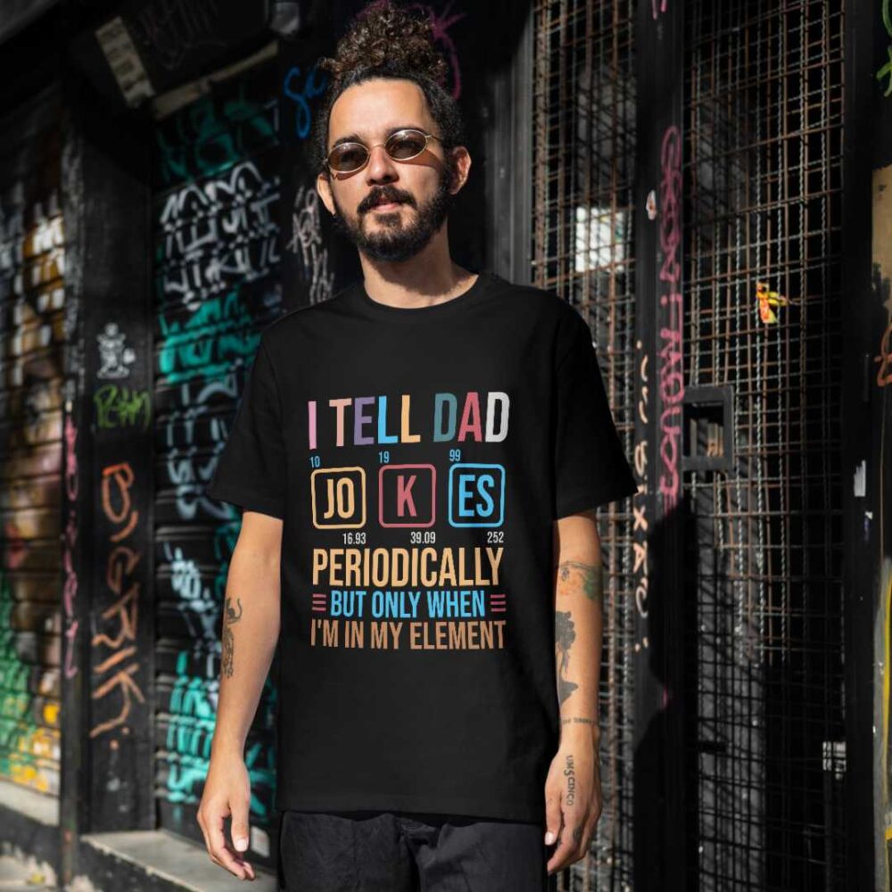 I Tell Dad Jokes Periodically T-shirt - Image 2