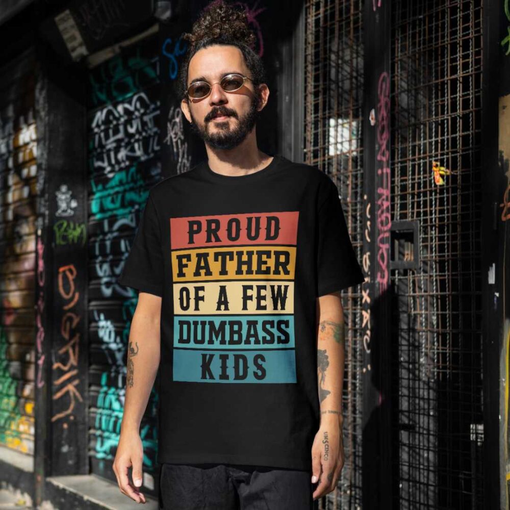 Proud father of a few dumbass kids T-shirt - Image 2