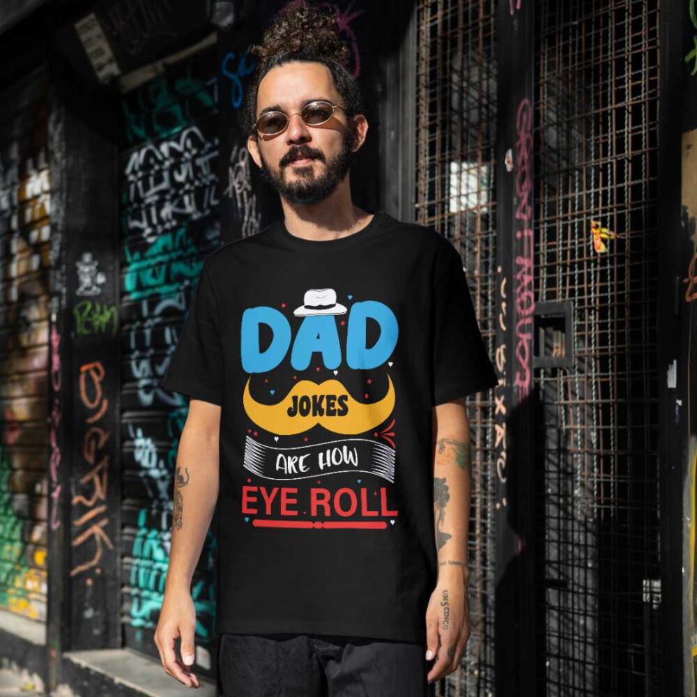 Dad jokes are how I eye roll T-shirt - Image 2