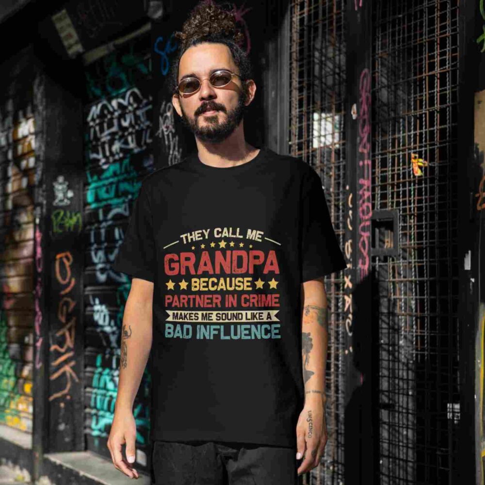 They Call Me Grandpa Because Partner In Crime Makes Me Sound Like A Bad Influence T-shirt - Image 2