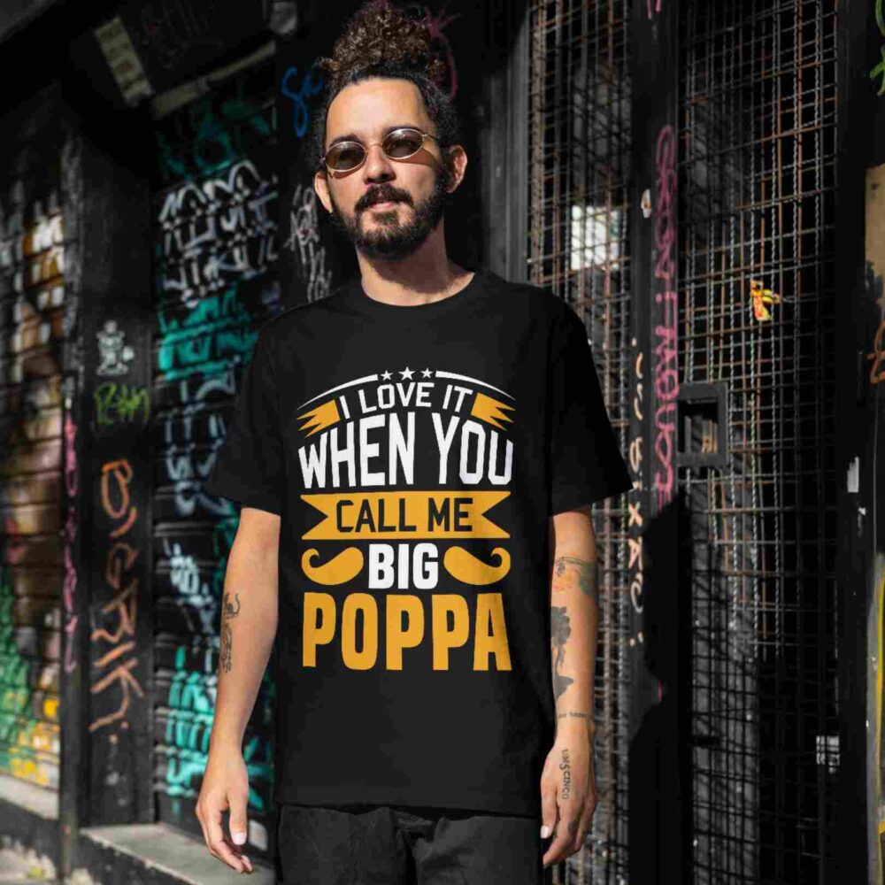 I Love It When You Call Me Big Poppa T-shirt - Image 2