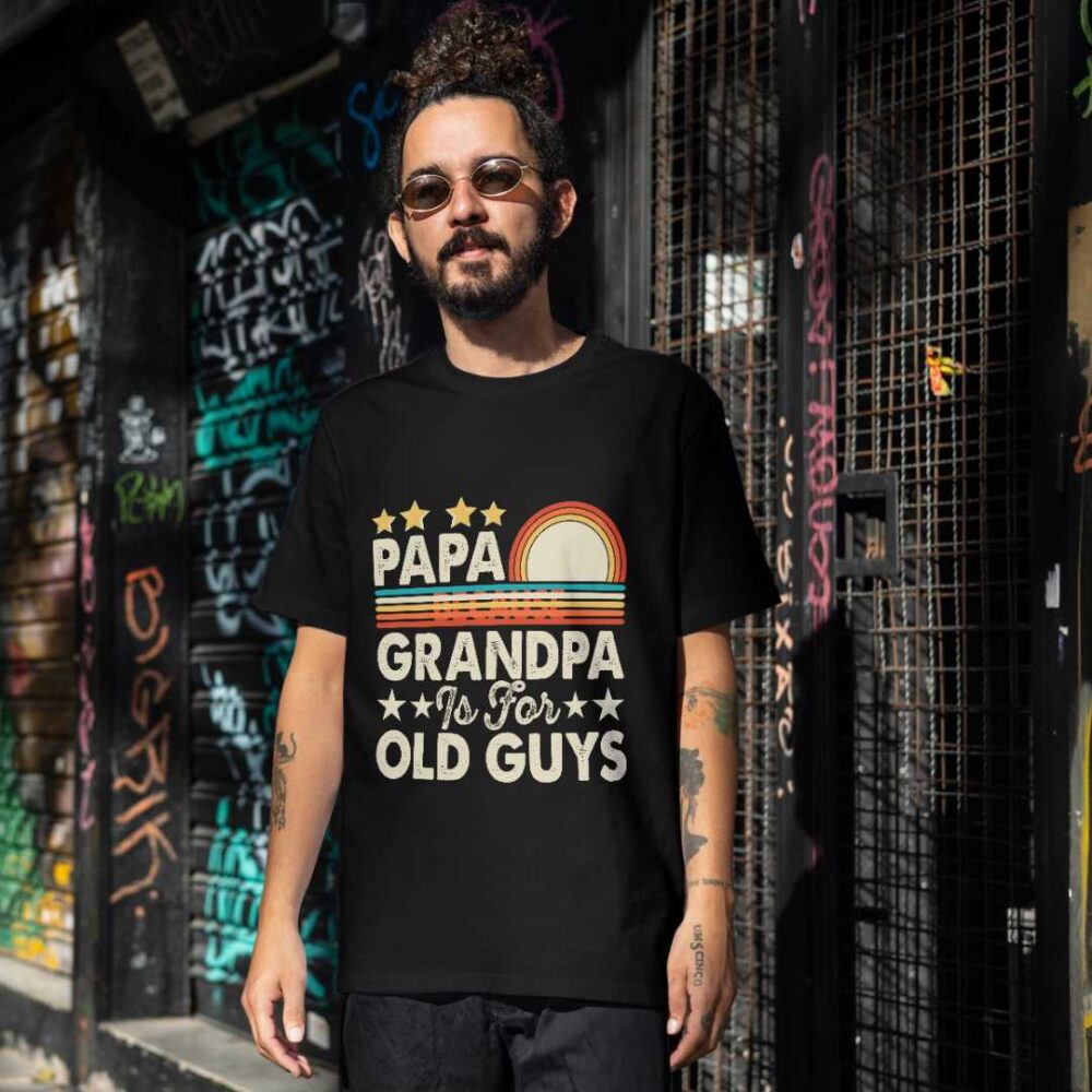 PAPA because GRANDPA is for OLD GUYS T-shirt - Image 2