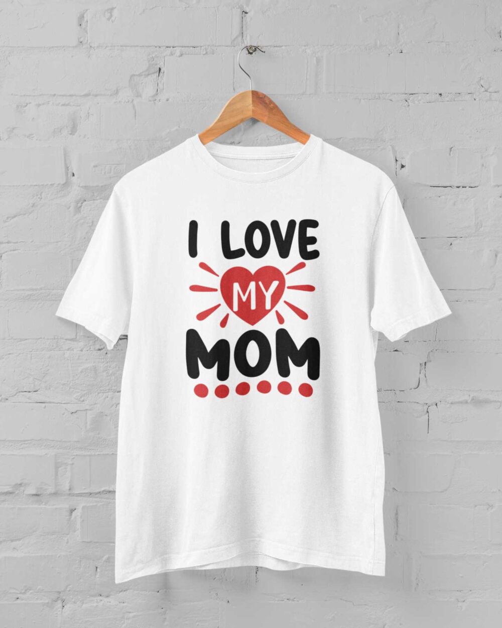 i love my mom T-shirt