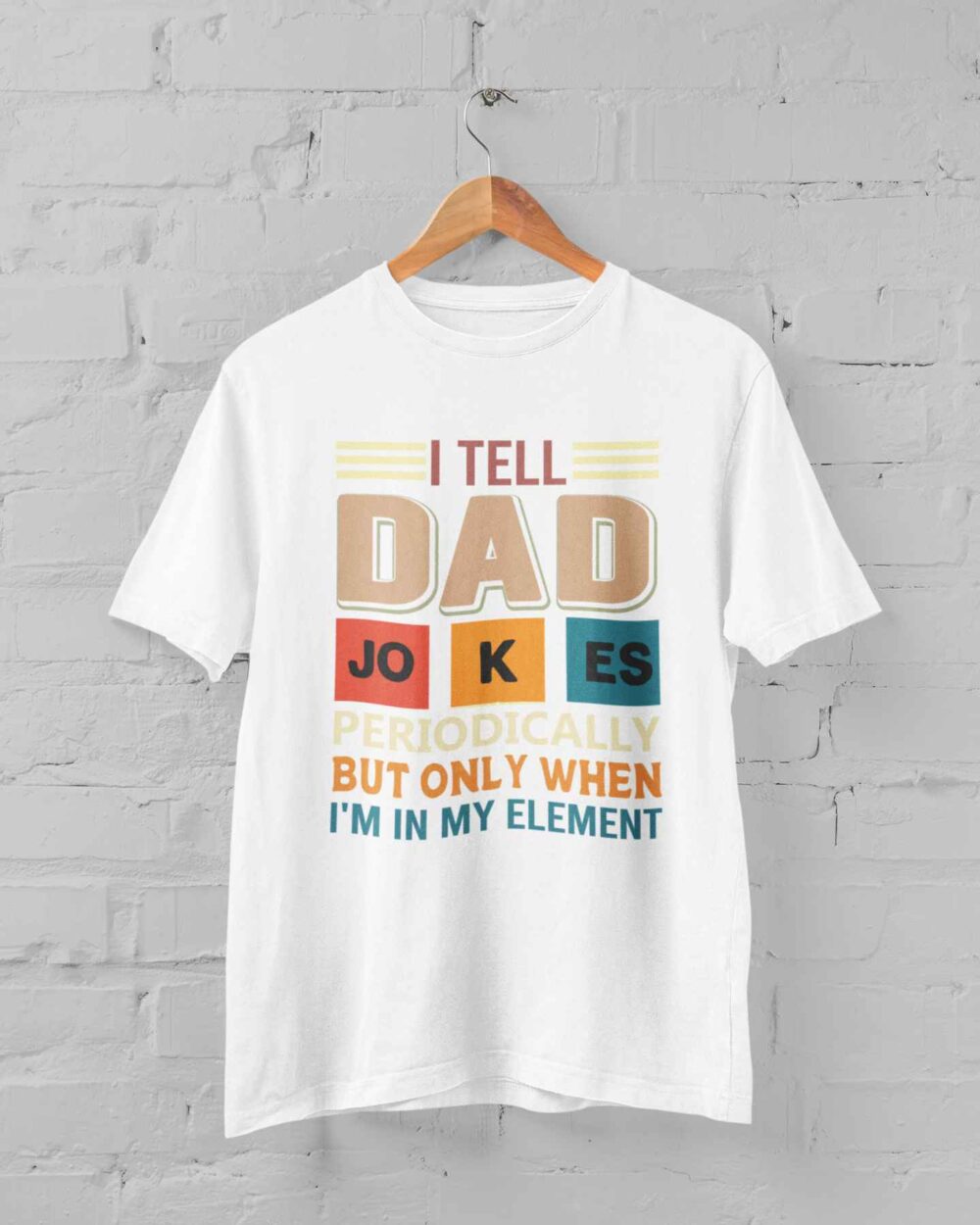 I Tell Dad Jokes Periodically T-shirt