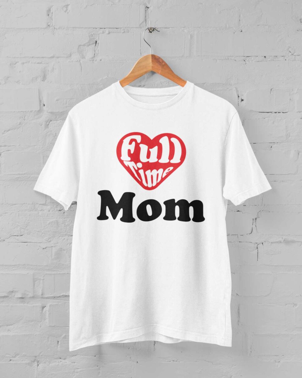 full time mom T-shirt