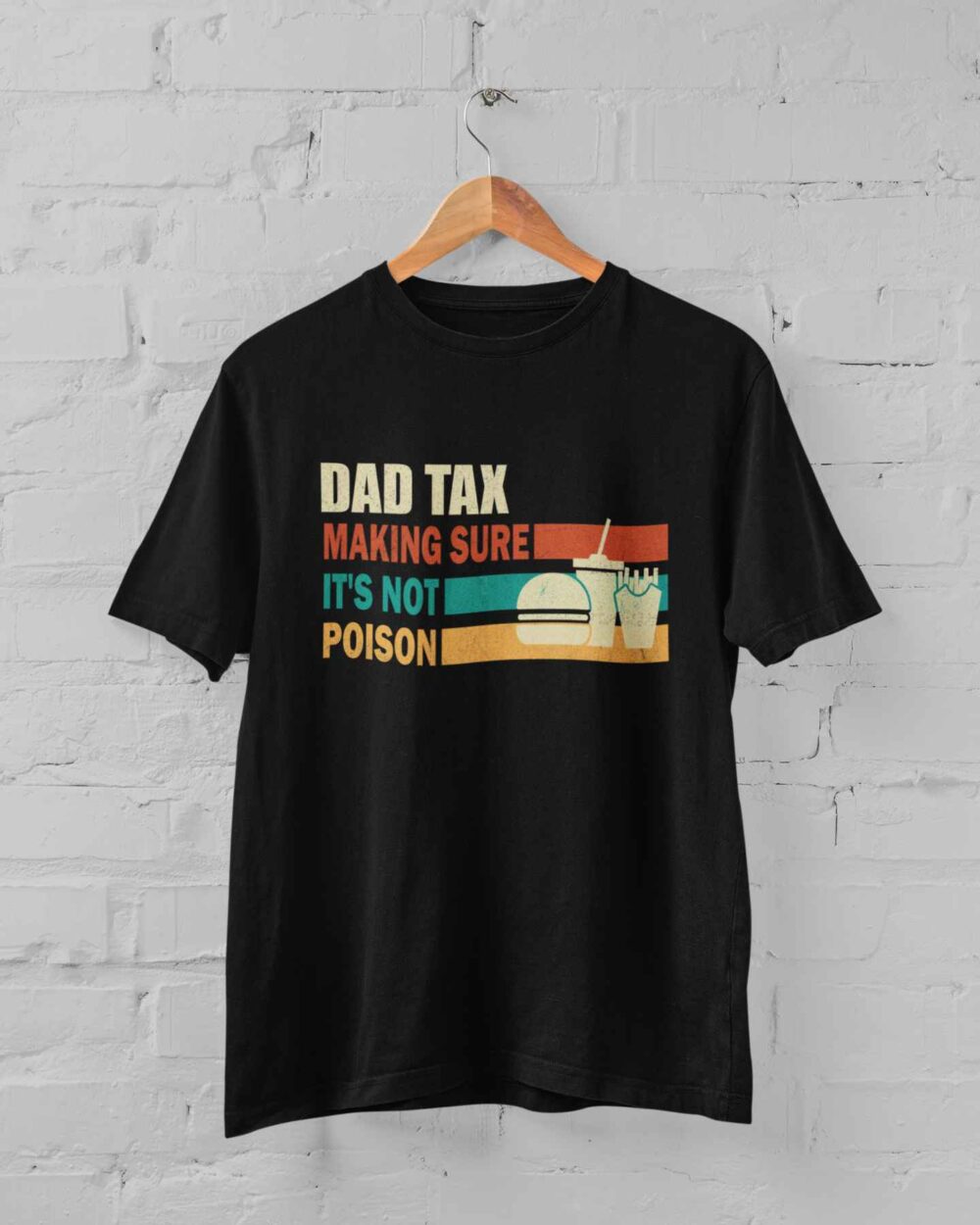 Dad tax Making sure It's not  Poison T-shirt