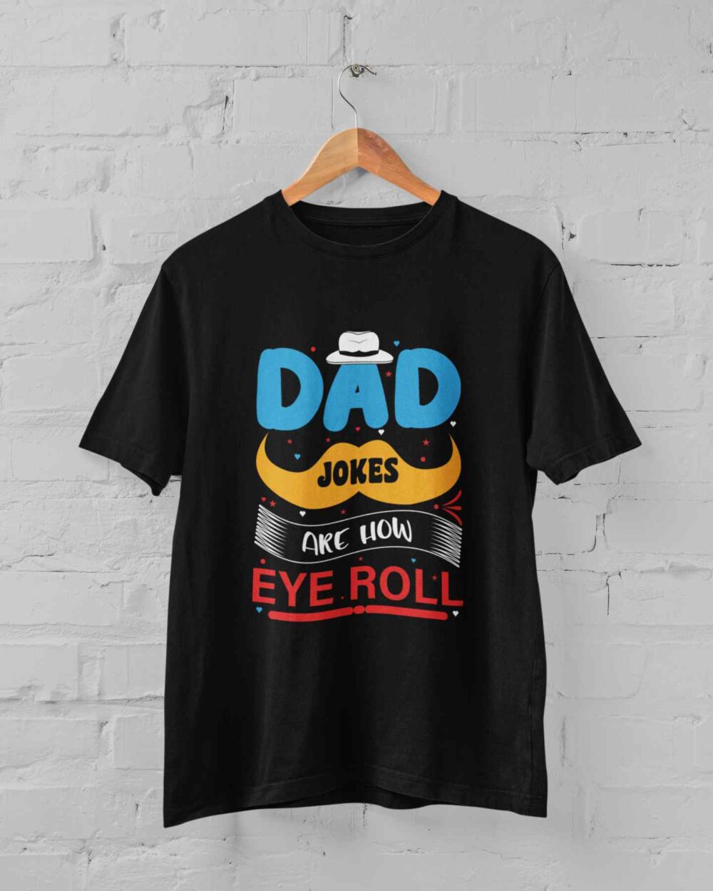 Dad jokes are how I eye roll T-shirt