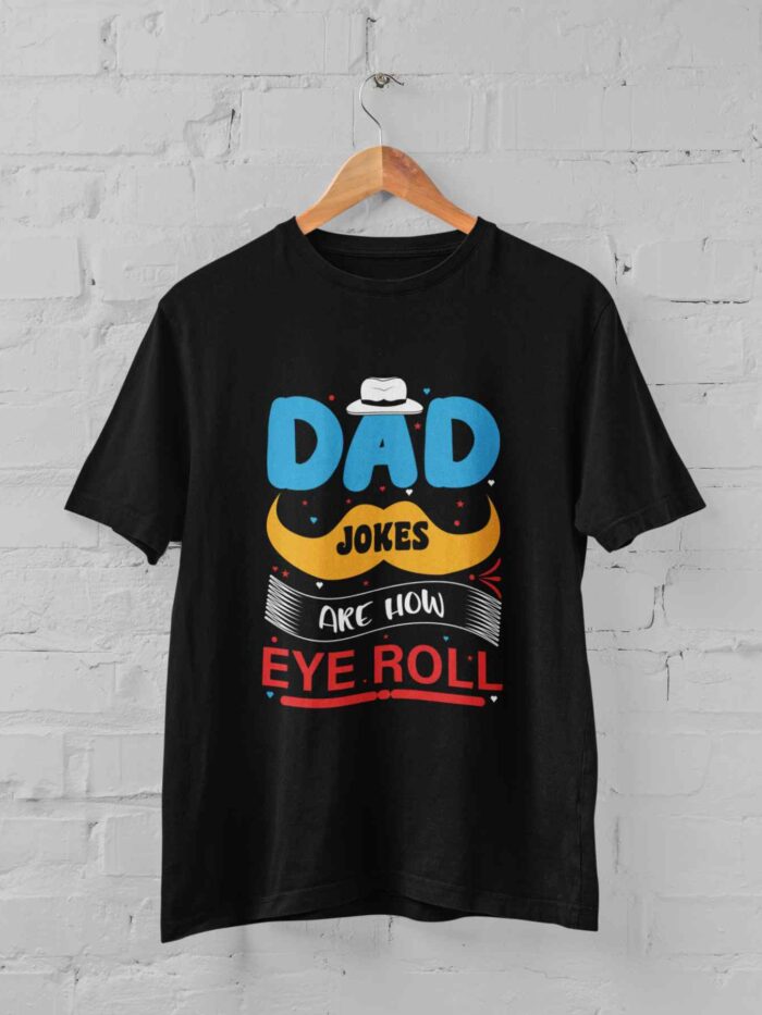 Dad jokes are how I eye roll T-shirt