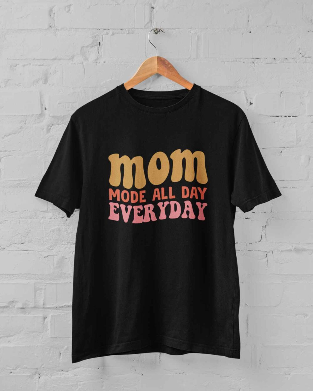 Mom mode all day everyday T-shirt