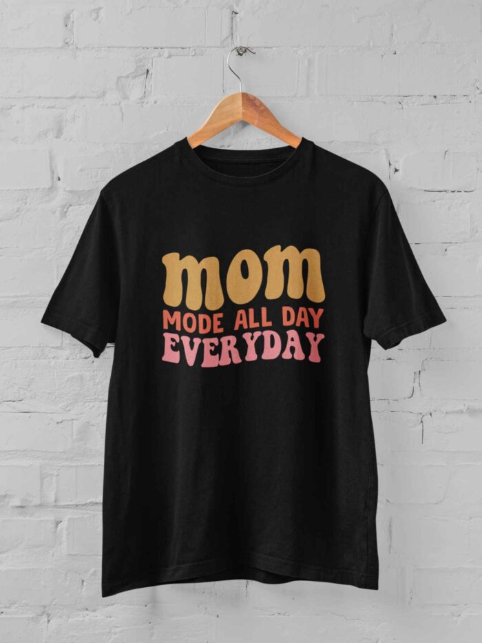 Mom Mode All Day Everyday T-shirt