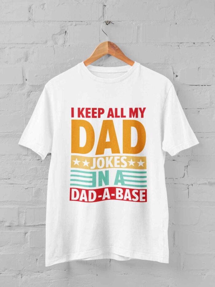 I Keep All My Dad Jokes T-shirt