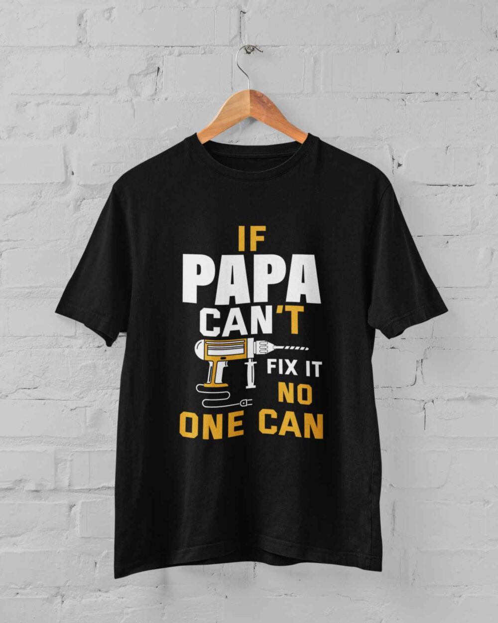 If Papa Can't Fix It No One Can T-shirt