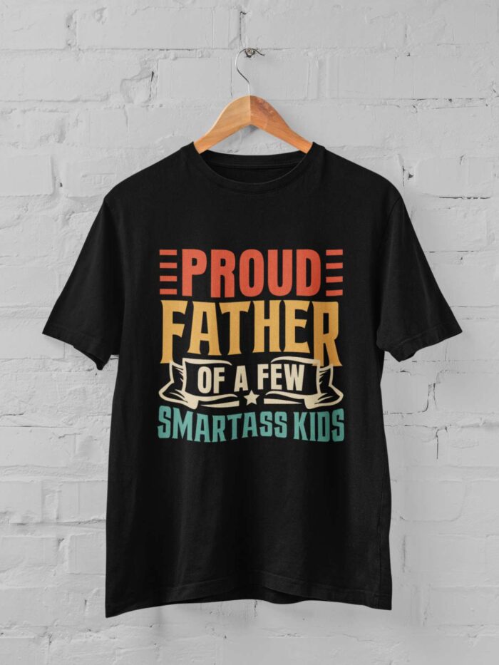 Proud Father Of Few Smartass Kids T-shirt