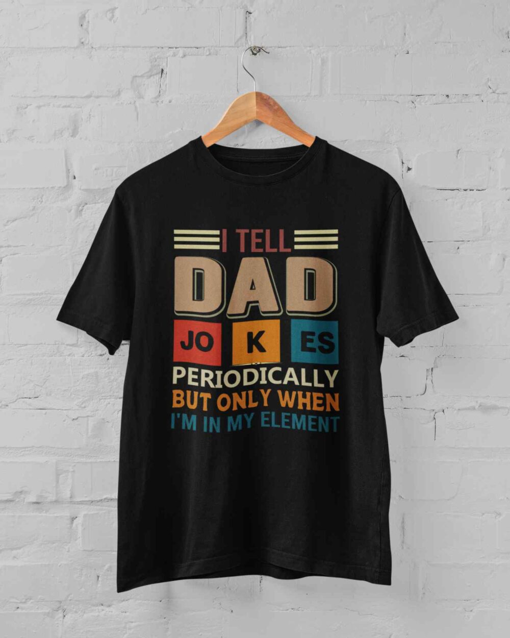 I Tell Dad Jokes Periodically T-shirt