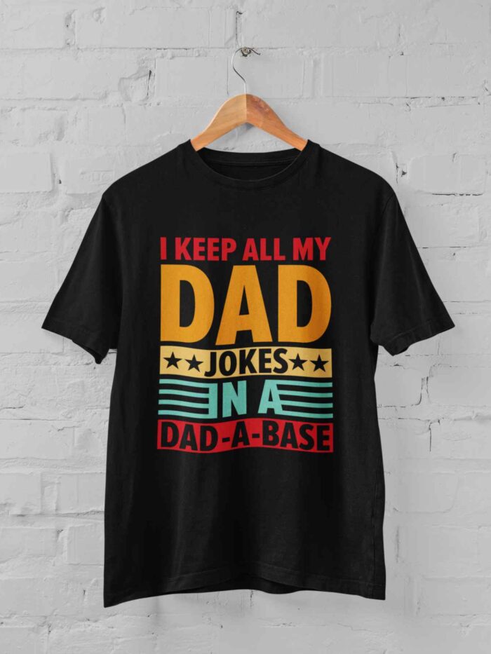 I Keep All My Dad Jokes T-shirt